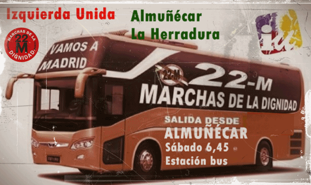 Sábado 22M: Marchas de la Dignidad. IU pone un autobús para ir desde Almuñécar a Madrid. Apúntate